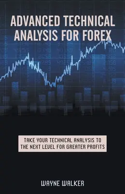 Zaawansowana analiza techniczna dla rynku Forex - Advanced Technical Analysis For Forex