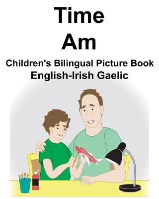 Angielski-irlandzki gaelicki Czas/Am Dwujęzyczna książka obrazkowa dla dzieci - English-Irish Gaelic Time/Am Children's Bilingual Picture Book