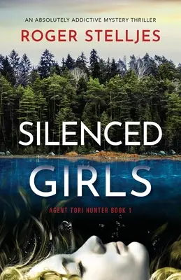 Uciszone dziewczyny: Absolutnie uzależniający tajemniczy thriller - Silenced Girls: An absolutely addictive mystery thriller
