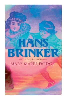 Hans Brinker (wydanie ilustrowane) - Hans Brinker (Illustrated Edition)