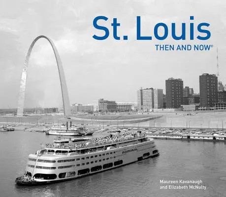 St. Louis wtedy i teraz(r) - St. Louis Then and Now(r)