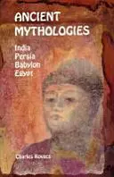 Mitologie starożytne: Indie, Persja, Babilon, Egipt - Ancient Mythologies: India, Persia, Babylon, Egypt