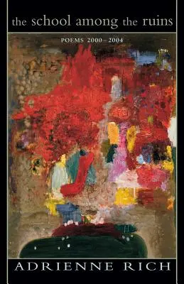Szkoła wśród ruin: Wiersze 2000-2004 - The School Among the Ruins: Poems 2000-2004