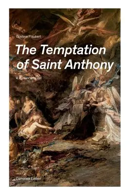 Kuszenie świętego Antoniego - powieść historyczna (wydanie kompletne) - The Temptation of Saint Anthony - A Historical Novel (Complete Edition)