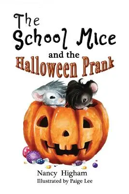 The School Mice and the Halloween Prank: Book 4 Dla chłopców i dziewczynek w wieku 6-11 lat Klasy: 1-5. - The School Mice and the Halloween Prank: Book 4 For both boys and girls ages 6-11 Grades: 1-5.