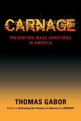 Carnage: Zapobieganie masowym strzelaninom w Ameryce - Carnage: Preventing Mass Shootings in America