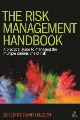 Podręcznik zarządzania ryzykiem: Praktyczny przewodnik po zarządzaniu wieloma wymiarami ryzyka - The Risk Management Handbook: A Practical Guide to Managing the Multiple Dimensions of Risk