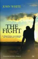 Walka: Praktyczny podręcznik życia chrześcijańskiego - The Fight: A Practical Handbook Of Christian Living