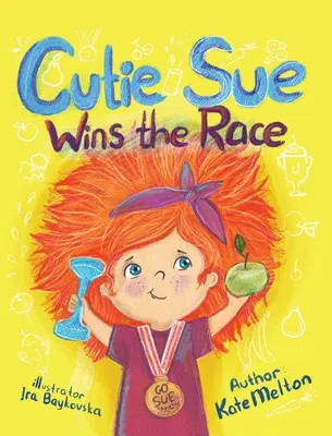 Cutie Sue wygrywa wyścig: książka dla dzieci o sporcie, samodyscyplinie i zdrowym stylu życia - Cutie Sue Wins the Race: Children's Book on Sports, Self-Discipline and Healthy Lifestyle