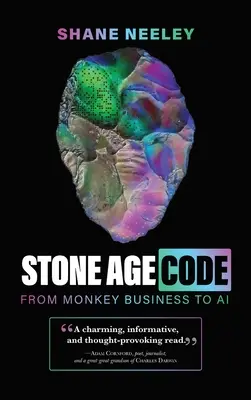 Kod epoki kamienia łupanego: Od małpiego biznesu do sztucznej inteligencji - Stone Age Code: From Monkey Business to AI