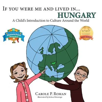 Gdybyś był mną i mieszkał w... Węgry: Wprowadzenie dziecka do kultur na całym świecie - If You Were Me and Lived in... Hungary: A Child's Introduction to Culture Around the World