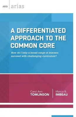 Zróżnicowane podejście do wspólnej podstawy programowej: jak pomóc szerokiemu gronu uczniów odnieść sukces dzięki trudnemu programowi nauczania? - A Differentiated Approach to the Common Core: How Do I Help a Broad Range of Learners Succeed with Challenging Curriculum?