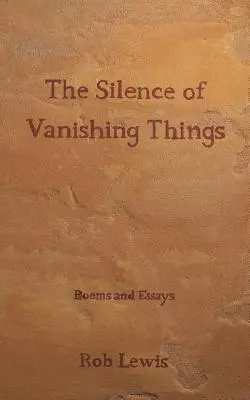 Cisza znikających rzeczy: Wiersze i eseje - The Silence of Vanishing Things: Poems and Essays