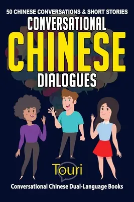 Chińskie dialogi konwersacyjne: 50 chińskich rozmów i opowiadań - Conversational Chinese Dialogues: 50 Chinese Conversations and Short Stories