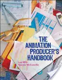 Podręcznik producenta animacji - The Animation Producer's Handbook