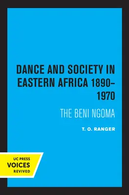 Taniec i społeczeństwo w Afryce Wschodniej 1890-1970: Beni Ngoma - Dance and Society in Eastern Africa 1890-1970: The Beni Ngoma