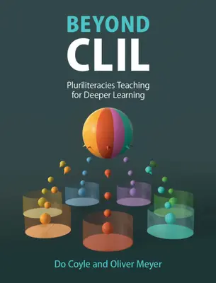 Beyond CLIL: Nauczanie pluriliterackie dla głębszego uczenia się - Beyond CLIL: Pluriliteracies Teaching for Deeper Learning
