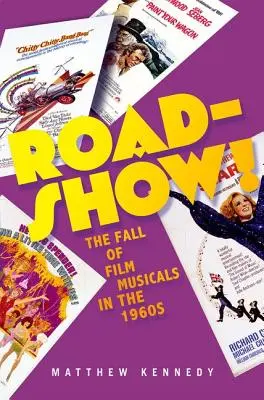 Roadshow! Upadek musicali filmowych w latach 60. XX wieku - Roadshow!: The Fall of Film Musicals in the 1960s