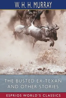 The Busted Ex-Texan i inne historie (Esprios Classics) - The Busted Ex-Texan and Other Stories (Esprios Classics)