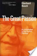 Wielka pasja: Wprowadzenie do teologii Karla Bartha - Great Passion: An Introduction to Karl Barth's Theology