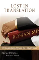 Zagubione w tłumaczeniu: Język angielski i msza katolicka - Lost in Translation: The English Language and the Catholic Mass