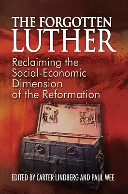 Zapomniany Luter: Odzyskanie społeczno-ekonomicznego wymiaru reformacji - The Forgotten Luther: Reclaiming the Social-Economic Dimension of the Reformation