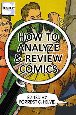 Jak analizować i recenzować komiksy: Podręcznik krytyki komiksów - How to Analyze & Review Comics: A Handbook on Comics Criticism