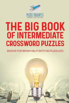 The Big Book of Intermediate Crossword Puzzles - Books for Brain Help (z 50 łamigłówkami!) - The Big Book of Intermediate Crossword Puzzles - Books for Brain Help (with 50 puzzles!)