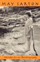 I Knew a Phoenix: Szkice do autobiografii - I Knew a Phoenix: Sketches for an Autobiography