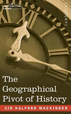 Geograficzna oś historii - The Geographical Pivot of History