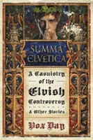 Summa Elvetica: Kazuistyka elfickiej kontrowersji - Summa Elvetica: A Casuistry of the Elvish Controversy