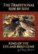 Tradycyjny Side by Side: King of the Upland Bird Guns - The Traditional Side by Side: King of the Upland Bird Guns