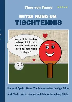 Witze rund um Tischtennis: Humor & Spa Neue Tischtenniswitze, lustige Bilder und Texte zum Lachen mit Schmetterschlag Effekt!