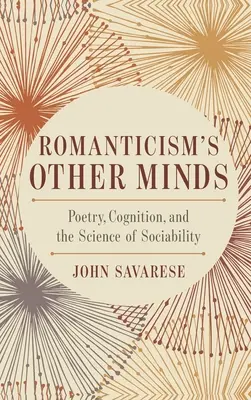 Inne umysły romantyzmu: Poezja, poznanie i nauka o towarzyskości - Romanticism's Other Minds: Poetry, Cognition, and the Science of Sociability