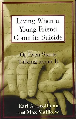 Życie, gdy młody przyjaciel popełnia samobójstwo: Lub nawet zaczyna o tym mówić - Living When a Young Friend Commits Suicide: Or Even Starts Talking about It