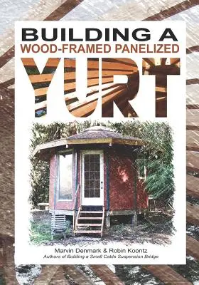 Budowa drewnianej jurty panelowej - Building a Wood-Framed Panelized Yurt