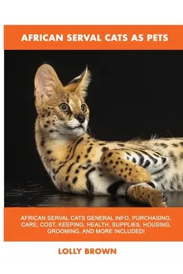 Serwale afrykańskie jako zwierzęta domowe - African Serval Cats as Pets