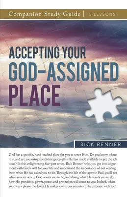 Akceptacja miejsca wyznaczonego przez Boga Przewodnik do studium - Accepting Your God-Assigned Place Study Guide