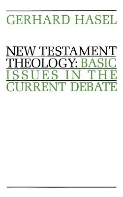 Teologia Nowego Testamentu: Podstawowe zagadnienia w bieżącej debacie - New Testament Theology: Basic Issues in the Current Debate
