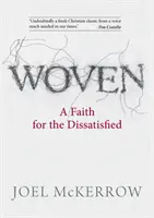 Woven: Wiara dla niezadowolonych - Woven: A Faith for the Dissatisfied