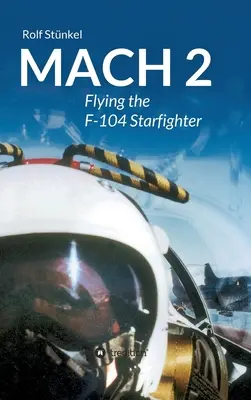 Mach 2: Latanie myśliwcem F-104 Starfighter - Mach 2: Flying the F-104 Starfighter