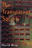 Przejrzyste społeczeństwo: Czy technologia zmusi nas do wyboru między prywatnością a wolnością? - The Transparent Society: Will Technology Force Us to Choose Between Privacy and Freedom