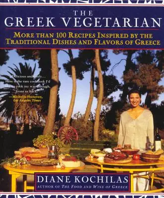 Grecki wegetarianin: Ponad 100 przepisów inspirowanych tradycyjnymi potrawami i smakami Grecji - The Greek Vegetarian: More Than 100 Recipes Inspired by the Traditional Dishes and Flavors of Greece