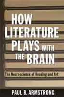 Jak literatura bawi się mózgiem - How Literature Plays with the Brain