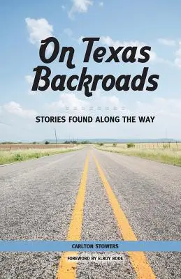 Na teksańskich bezdrożach: Historie znalezione po drodze - On Texas Backroads: Stories Found Along the Way