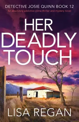 Jej zabójczy dotyk: Absolutnie uzależniający thriller kryminalny i tajemnicza powieść - Her Deadly Touch: An absolutely addictive crime thriller and mystery novel