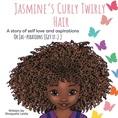 Jasmine's Curly Twirly Hair: Opowieść o miłości własnej i aspiracjach - Jasmine's Curly Twirly Hair: A story of self love and aspirations