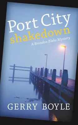 Port City Shakedown: Powieść kryminalna Brandona Blake'a - Port City Shakedown: A Brandon Blake Crime Novel