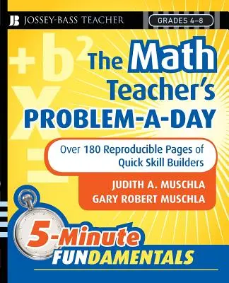 The Math Teacher's Problem-A-Day Grades 4-8: Ponad 180 powielanych stron szybkiego budowania umiejętności - The Math Teacher's Problem-A-Day Grades 4-8: Over 180 Reproducible Pages of Quick Skill Builders