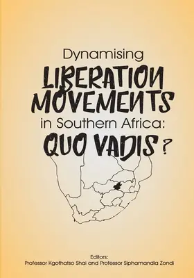 Dynamizacja ruchów wyzwoleńczych w Afryce Południowej: Quo Vadis? - Dynamising Liberation Movements in Southern Africa: Quo Vadis?